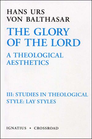 [The Glory of the Lord: A Theological Aesthetics 03] • The Glory of the Lord, Vol. 3